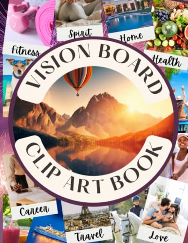 Vision Board Clip Art Book: Pictures and Quotes for Women - to Manifest Your Dreams by Eden Luna